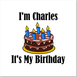 I'm Charles It's My Birthday - Funny Joke Posters and Art